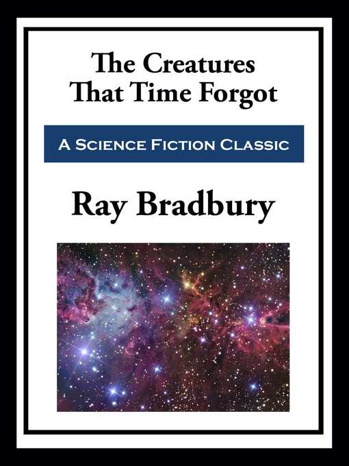 Title details for The Creatures That Time Forgot by Ray Bradbury - Wait list